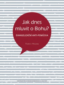 Jak dnes mluvit o Bohu?